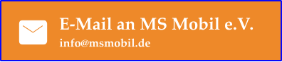 E-Mail an MS Mobil e.V. info@msmobil.de